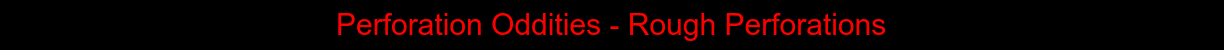 HEAD-Perforation_Oddities_-_Rough_Perforations.png
